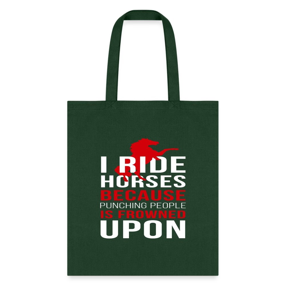 I Ride Horses Because Punching People is Frowned Upon Tote Bag