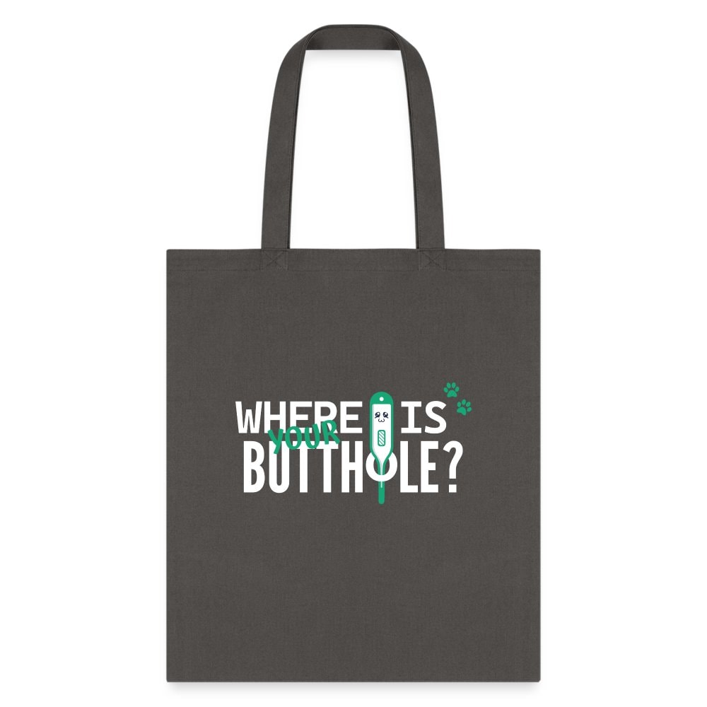 Where is Your Buthole Veterinary Cotton Tote Bag - Vet Tech Gift