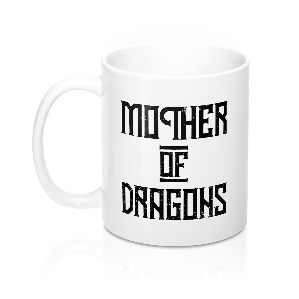 Mother of Dragons Coffee Mug - White Ceramic 11oz Classic Shape