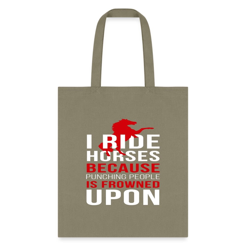 I Ride Horses Because Punching People is Frowned Upon Tote Bag