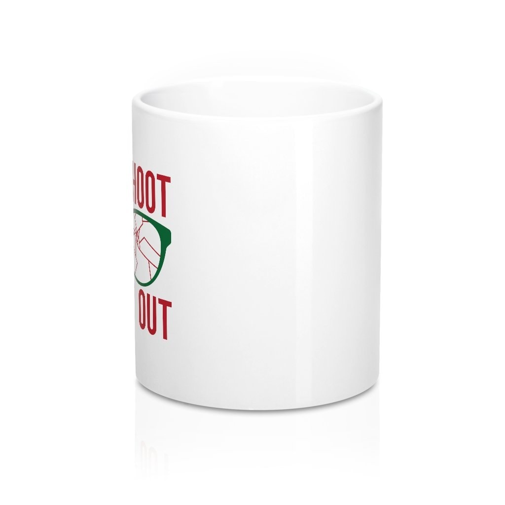 You'll Shoot Your Eye Out Coffee Mug - White Ceramic 11oz Classic Shape